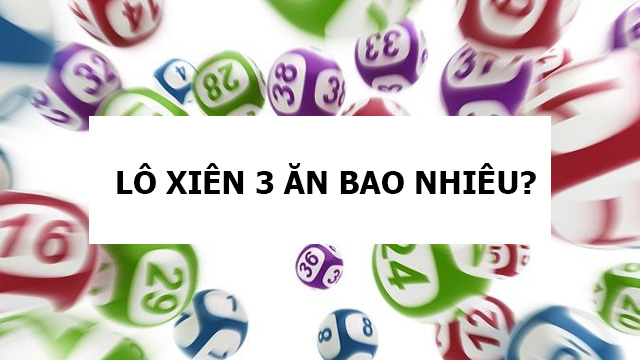 Hướng dẫn cách đánh lô xiên 3 cực chuẩn không nên bỏ lỡ